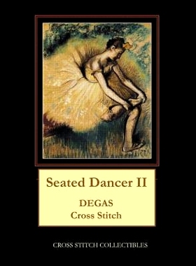 预订 Seated Dancer II: Degas Cross Stitch Pattern: 9781978428188