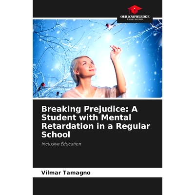 预订 Breaking Prejudice: A Student with Mental Retardation in a Regular School: Inclusive Education 《打破偏見：一個普通