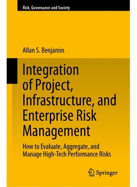 预订 Integration of Project, Infrastructure, and Enterprise Risk Management: How to Evaluate, Aggregate, and Manage High