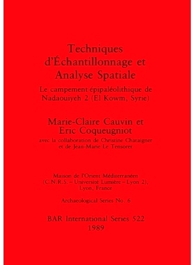 预订 Techniques d’Échantillonnage et Analyse Spatiale: Le campement épipaléolithique de Nadaouiyeh 2 (El Kowm, Syrie