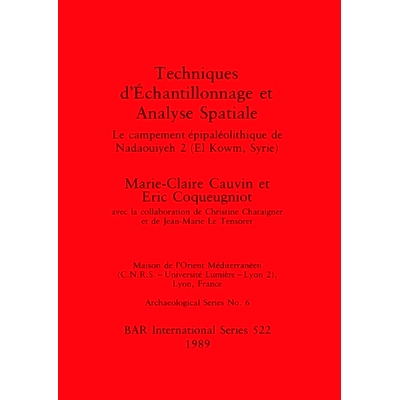 预订 Techniques d’Échantillonnage et Analyse Spatiale: Le campement épipaléolithique de Nadaouiyeh 2 (El Kowm, Syrie