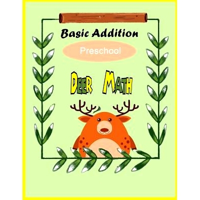 预订 Deer Math Basic addition Preschool: Math for kids, basic Addition, Count and recognize Math workbook: 9781726049931