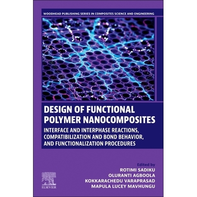 预订 Design of Functional Polymer  Nanocomposites: Interface and Interphase Reactions, Compatibilization and Bond Behavi