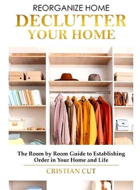 预订 How to Manage Your Home: Decluttering your home; the room by room guide to establishing order in your home and life
