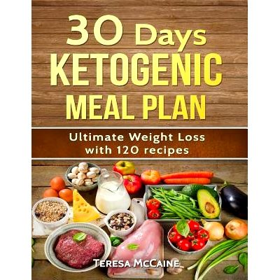 预订 30 Day Ketogenic Meal Plan: Ultimate Weight Loss with 120 Keto Recipes: 9781541042216