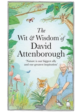 预订 The Wit and Wisdom of David Attenborough: A Celebration of A National Treasure 大卫·阿滕伯勒的机智与智慧：国宝的庆