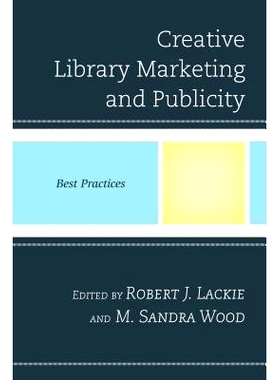 预订 Creative Library Marketing and Publicity: Best Practices: 9781442254213