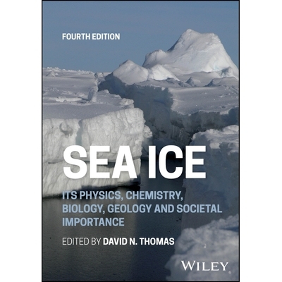 预订 Sea Ice - Its Physics, Chemistry, Biology, Geology and Societal Importance 海冰：其物理、化学、生物、地质和社会重要