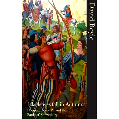 预订 Like Leaves Fall in Autumn: Hotspur, Henry IV and the Battle of Shrewsbury: 9781540351937