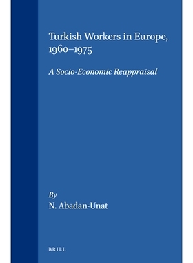 预订 Turkish Workers in Europe, 1960-1975: A Socio-Economic Reappraisal 在欧洲的土耳其工人（1960-1975）：对社会经济的重