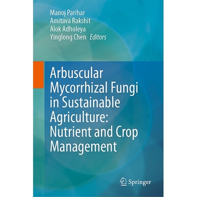 预订 Advances in Arbuscular Mycorrhizal Fungal Technology for Sustainable Agriculture II Nutrient and Crop Management 丛