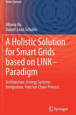 【预订】A Holistic Solution for Smart Grids based on LINK– Paradigm 9783030815295