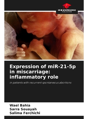 预订 Expression of miR-21-5p in miscarriage: inflammatory role: 9786208158712