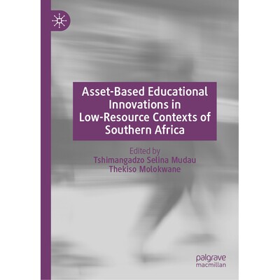 预订 Asset-Based Educational Innovations in Low-Resource Contexts of Southern Africa 南部非洲低资源环境下基于优势取向的