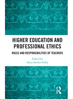 预订 Higher Education and Professional Ethics: Roles and Responsibilities of Teachers 高等教育与职业道德：教师的角色与责