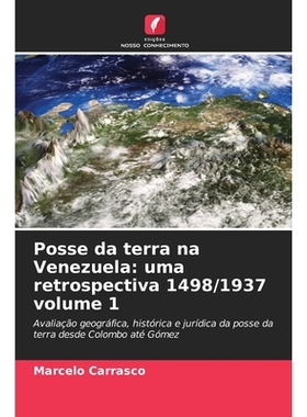 预订 Posse da terra na Venezuela: uma retrospectiva 1498/1937 volume 1: Avaliação geográfica, histórica e jurídica