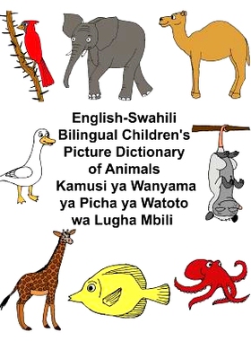 预订 English-Swahili Bilingual Children’s Picture Dictionary of Animals Kamusi ya Wanyama ya Picha ya Watoto wa Lugha M