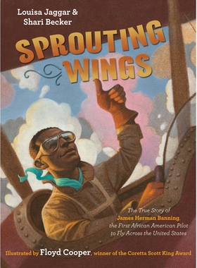 预订 Sprouting Wings: The True Story of James Herman Banning, the First African American Pilot to Fly Across the United
