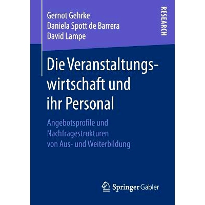 预订 Die Veranstaltungswirtschaft und ihr Personal: Angebotsprofile und Nachfragestrukturen von Aus- und Weiterbildung: