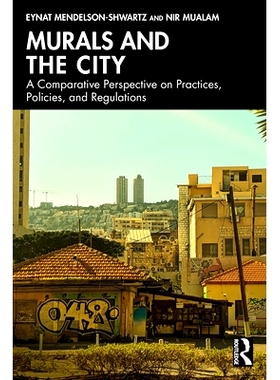 预订 Murals and the City: A Comparative Perspective on Practices, Policies, and Regulations 壁画与城市：实践、政策与法规