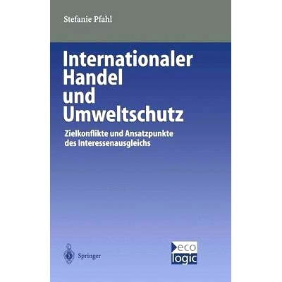 预订 Internationaler Handel Und Umweltschutz: Zielkonflikte Und Ansatzpunkte Des Interessenausgleichs: 9783540674696