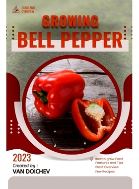 预订 Bell Pepper: Guide and overview 甜椒：指南和概述: 9798861296472