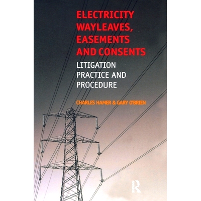 预订 Electricity Wayleaves, Easements and Consents 电气道路，缓和和许可: 9781138146860