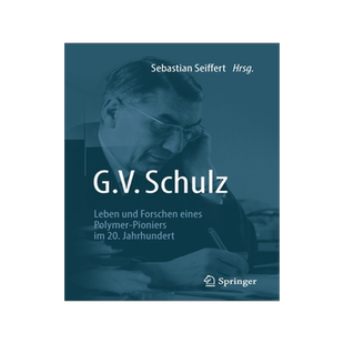 预订 G. V. Schulz: Leben Und Forschen Eines Polymer-Pioniers Im 20. Jahrhundert