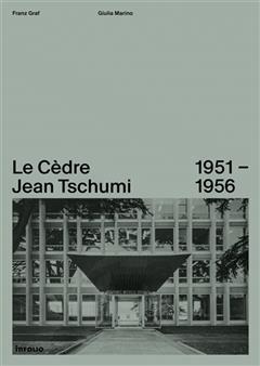[预订]Le Cèdre, Jean Tschumi 1953-1956 9782889680764