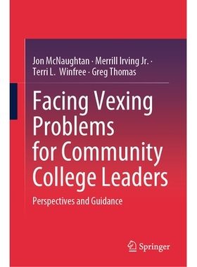 预订 Facing Vexing Problems for Community College Leaders: Perspectives and Guidance 社区学院管理者面临的棘手问题：展望