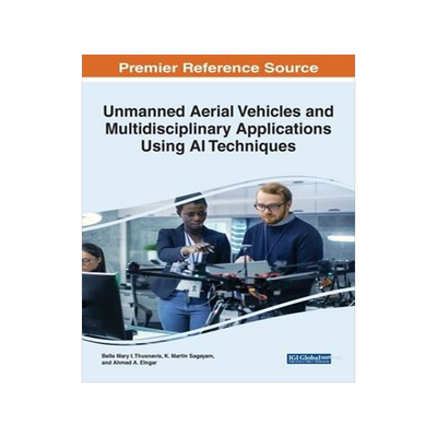 [预订]Unmanned Aerial Vehicles and Multidisciplinary Applications Using AI Techniques 9781799887638