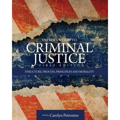 预订 Introduction to Criminal Justice: Structure, Process, Principles and Morality 刑事司法导论：结构，过程，原则和道德: