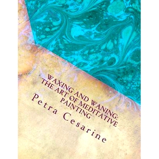 预订 Waxing and Waning: the Art of Meditative Painting: 9781724781765