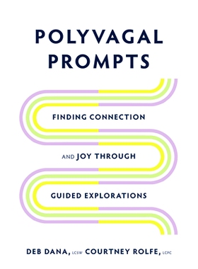 预订 Polyvagal Prompts: Finding Connection and Joy Through Guided Explorations: 9781324030195