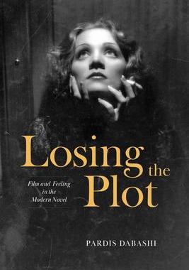[预订]Losing the Plot: Film and Feeling in the Modern Novel 9780226829241