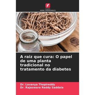 预订 A raiz que cura: O papel de uma planta tradicional no tratamento da diabetes: 9786209316203