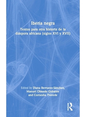 预订 Iberia negra: Textos para otra historia de la diáspora africana  (siglos XVI y XVII) 伊比利亚的黑人：非洲侨民另一
