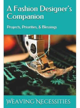 预订 A Fashion Designer’s Companion: Projects, Priorities, & Blessings: 9781081753429