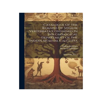 [预订]Catalogue Of The Remains Of Siwalik Vertebrata Contained In The Geological Department Of The Indian  9781020579639