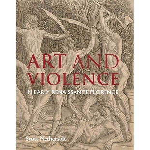Renaissance 9780300233513 and 新生佛罗伦萨 艺术和暴力在早期 Florence Early Violence Art 预订