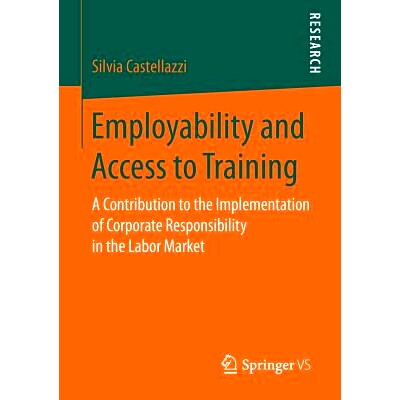 预订 Employability and Access to Training: A Contribution to the Implementation of Corporate Responsibility in the Labor