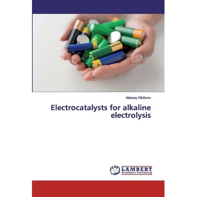 预订 Electrocatalysts for alkaline electrolysis 用于碱性电解的电催化剂: 9786202018982