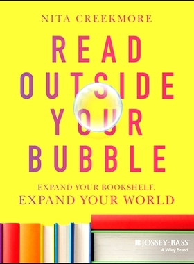 Read Outside Your Bubble: Expand Your Bookshelf, Expand Your World 在泡沫之外阅读：扩展个人书架、扩展个人世界: 97813942