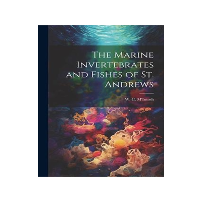 [预订]The Marine Invertebrates and Fishes of St. Andrews 9781022097285