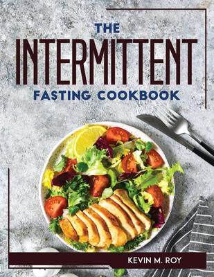 [预订]The Intermittent Fasting Cookbook 9781804769027