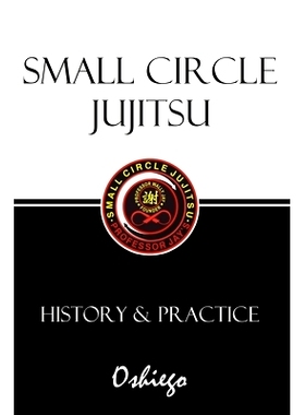 预订 Small Circle Jujitsu: History & Practice: 9780998065427