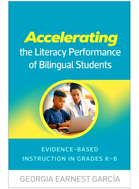 预订 Accelerating the Literacy Performance of Bilingual Students: Evidence-Based Instruction in Grades K-6 加快双语学生