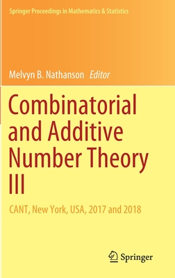 【预订】Combinatorial and Additive Number Theory III: Cant, New York, Usa, 2017 and 2018