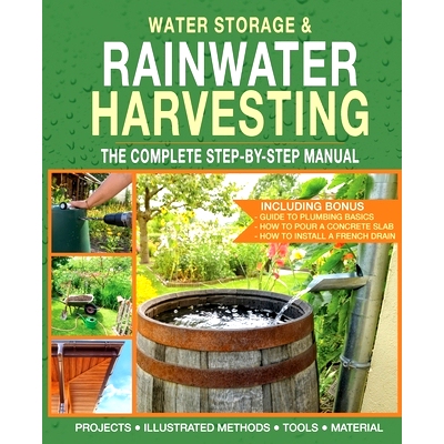 预订 Water Storage and Rainwater Harvesting: A Comprehensive Step-By-step Manual