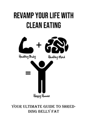 预订 Revamp Your Life With Clean Eating: Your Ultimate Guide to Shredding Belly Fat